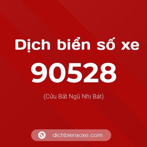 Ý nghĩa biển số xe 90528 là gì?