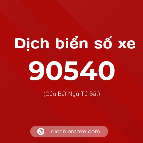 Ý nghĩa biển số xe 90540 là gì?