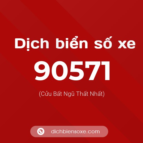 Ý nghĩa biển số xe 90571 là gì?