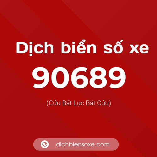 Ý nghĩa biển số xe 90689 là gì?