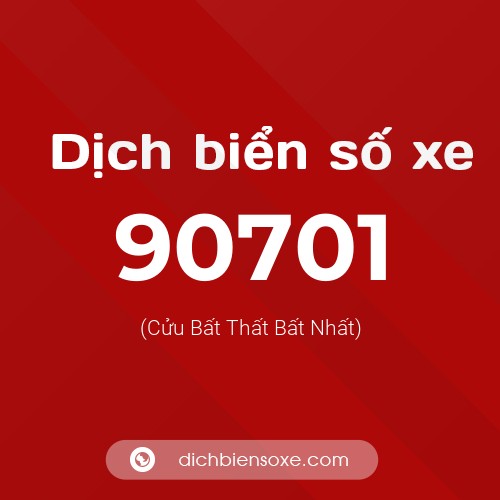 Ý nghĩa biển số xe 90701 là gì?