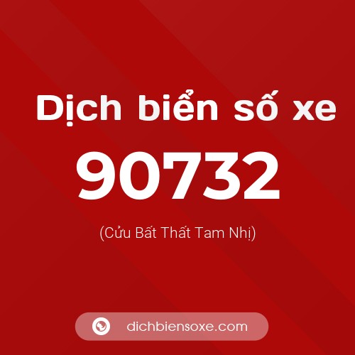 Ý nghĩa biển số xe 90732 là gì?