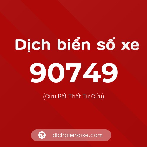 Ý nghĩa biển số xe 90749 là gì?