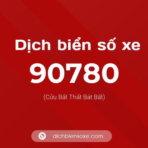 Ý nghĩa biển số xe 90780 là gì?
