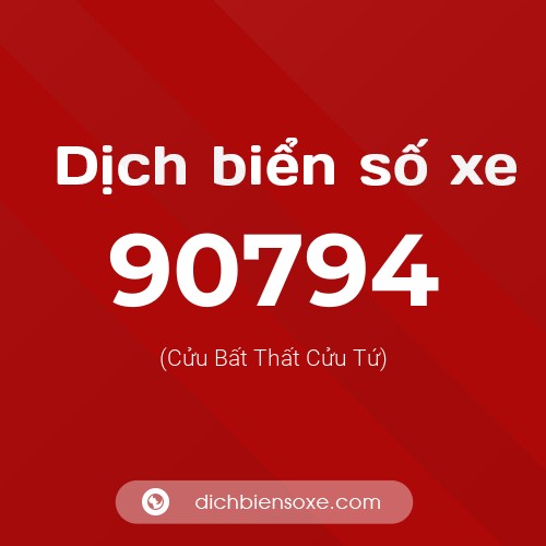 Ý nghĩa biển số xe 90794 là gì?