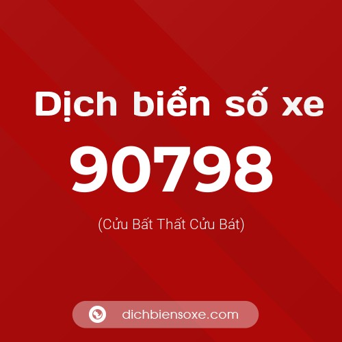 Ý nghĩa biển số xe 90798 là gì?
