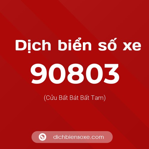 Ý nghĩa biển số xe 90803 là gì?