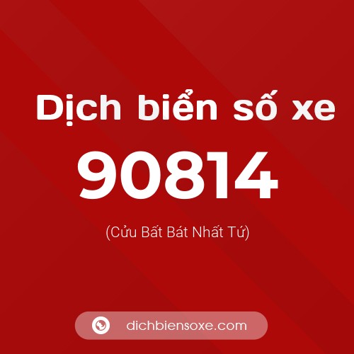 Ý nghĩa biển số xe 90814 là gì?