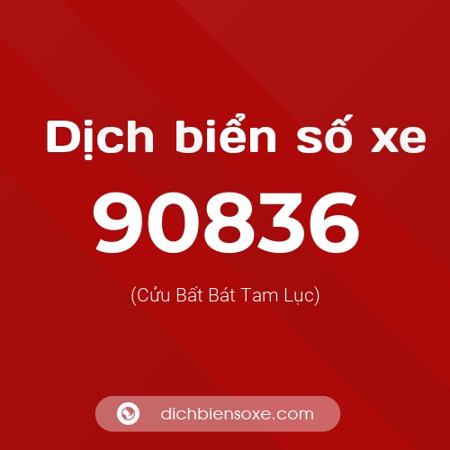 Ý nghĩa biển số xe 90836 là gì?