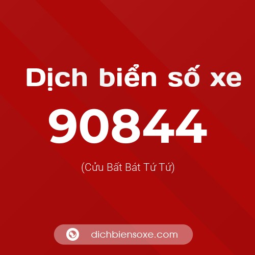 Ý nghĩa biển số xe 90844 là gì?