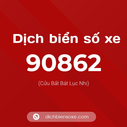 Ý nghĩa biển số xe 90862 là gì?