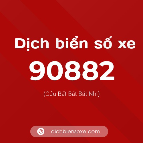Ý nghĩa biển số xe 90882 là gì?