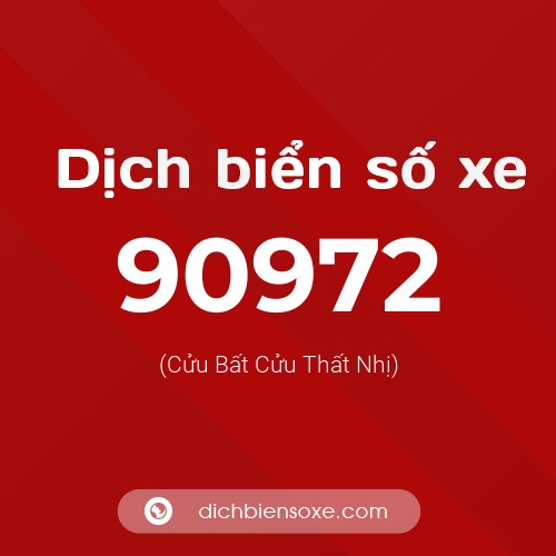 Ý nghĩa biển số xe 90972 là gì?