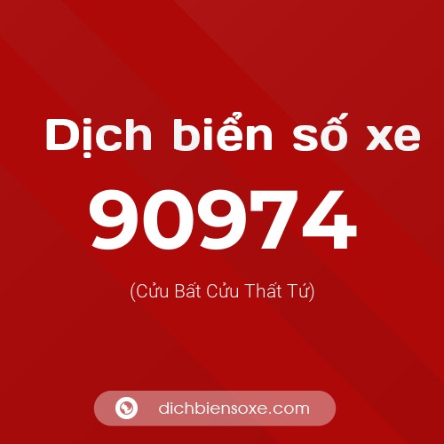 Ý nghĩa biển số xe 90974 là gì?