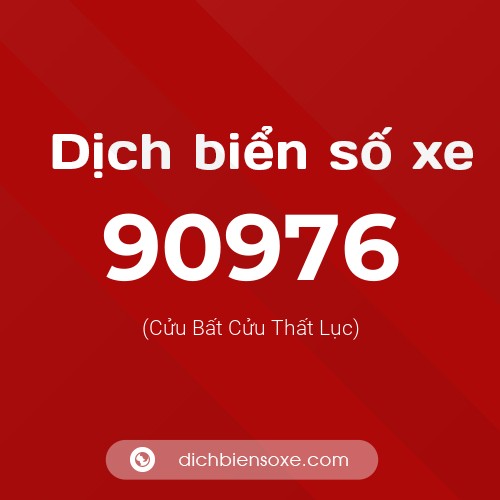 Ý nghĩa biển số xe 90976 là gì?