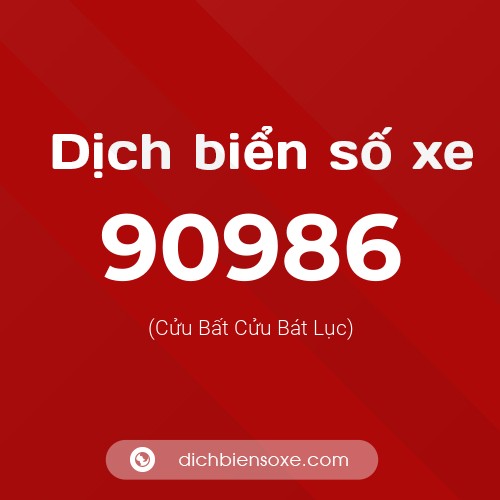 Ý nghĩa biển số xe 90986 là gì?