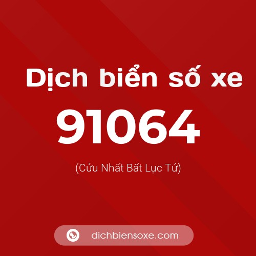 Ý nghĩa biển số xe 91064 là gì?