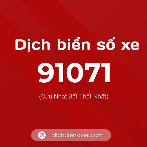 Ý nghĩa biển số xe 91071 là gì?