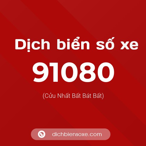 Ý nghĩa biển số xe 91080 là gì?