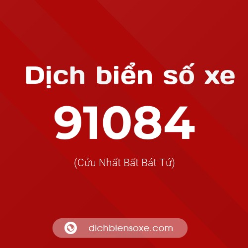 Ý nghĩa biển số xe 91084 là gì?