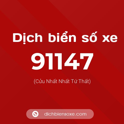 Ý nghĩa biển số xe 91147 là gì?