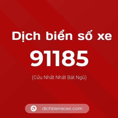Ý nghĩa biển số xe 91185 là gì?