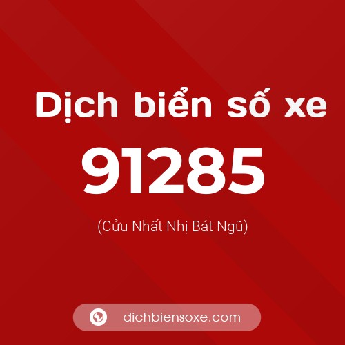 Ý nghĩa biển số xe 91285 là gì?