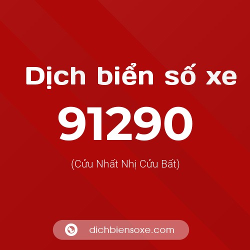 Ý nghĩa biển số xe 91290 là gì?