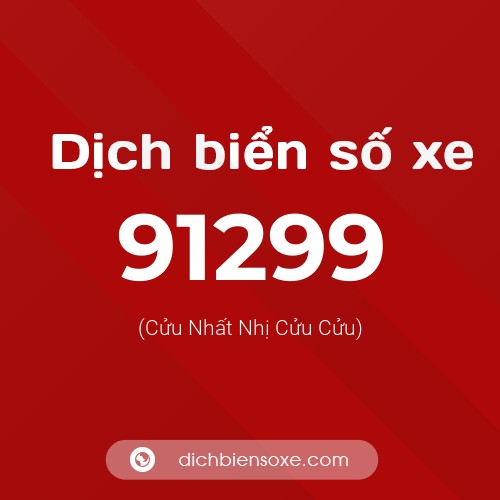 Ý nghĩa biển số xe 91299 là gì?