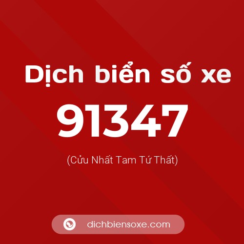 Ý nghĩa biển số xe 91347 là gì?