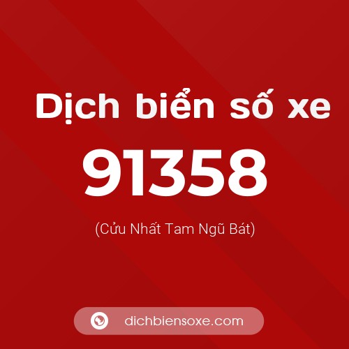 Ý nghĩa biển số xe 91358 là gì?