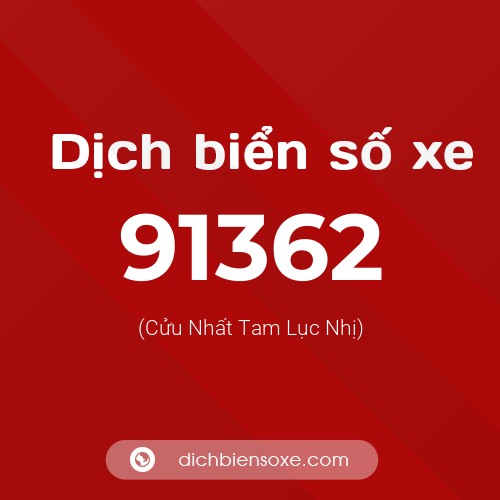 Ý nghĩa biển số xe 91362 là gì?