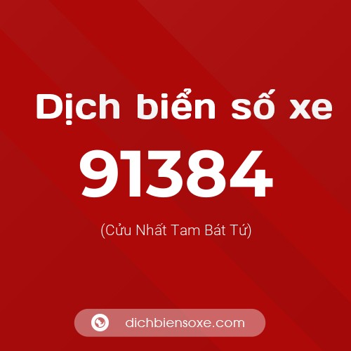 Ý nghĩa biển số xe 91384 là gì?