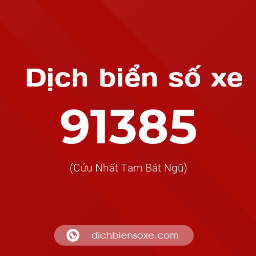 Ý nghĩa biển số xe 91385 là gì?