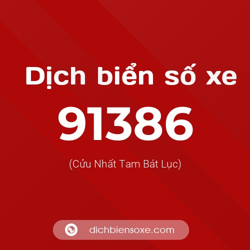 Ý nghĩa biển số xe 91386 là gì?