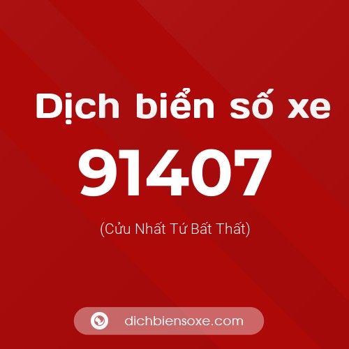 Ý nghĩa biển số xe 91407 là gì?