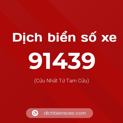 Ý nghĩa biển số xe 91439 là gì?