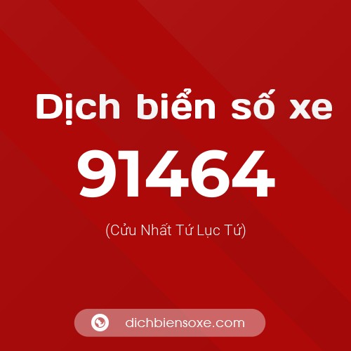 Ý nghĩa biển số xe 91464 là gì?