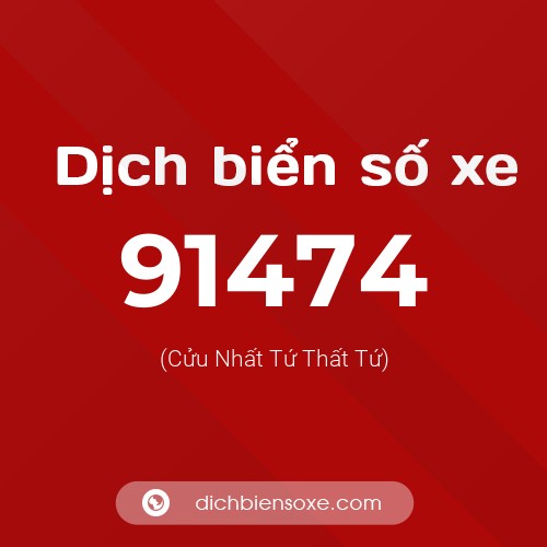 Ý nghĩa biển số xe 91474 là gì?