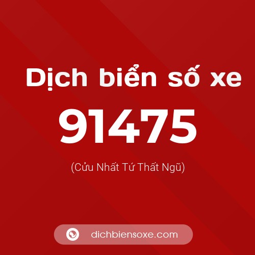 Ý nghĩa biển số xe 91475 là gì?
