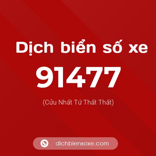 Ý nghĩa biển số xe 91477 là gì?