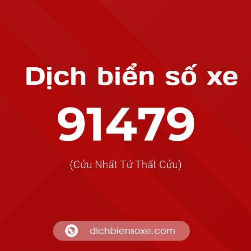 Ý nghĩa biển số xe 91479 là gì?
