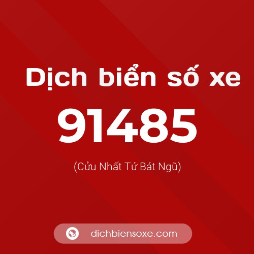 Ý nghĩa biển số xe 91485 là gì?
