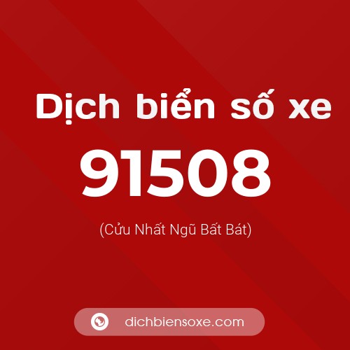 Ý nghĩa biển số xe 91508 là gì?