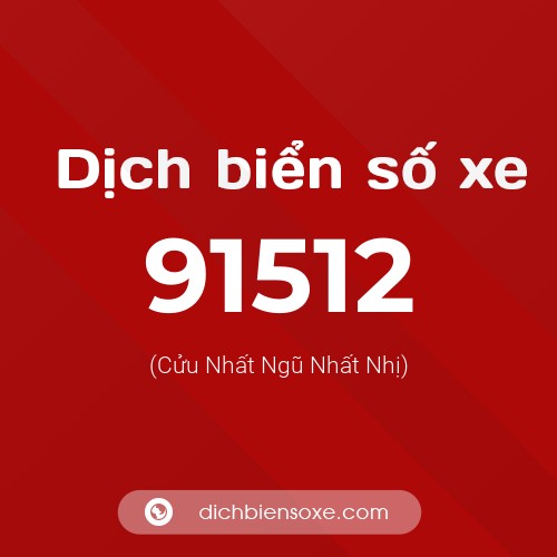 Ý nghĩa biển số xe 91512 là gì?