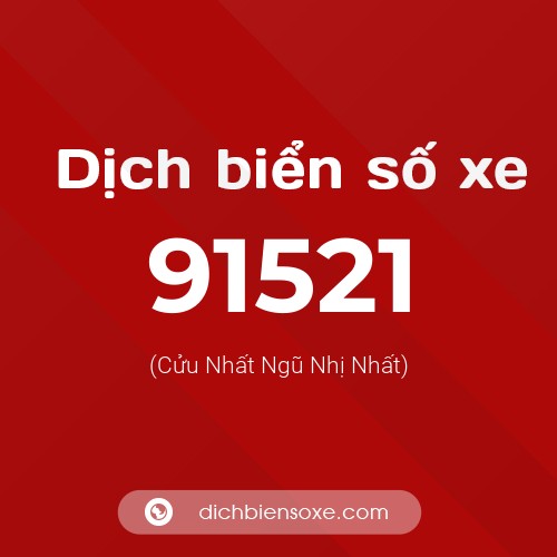 Ý nghĩa biển số xe 91521 là gì?