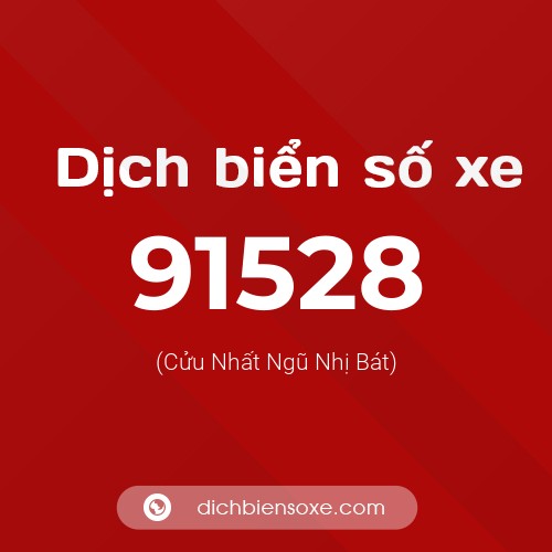 Ý nghĩa biển số xe 91528 là gì?