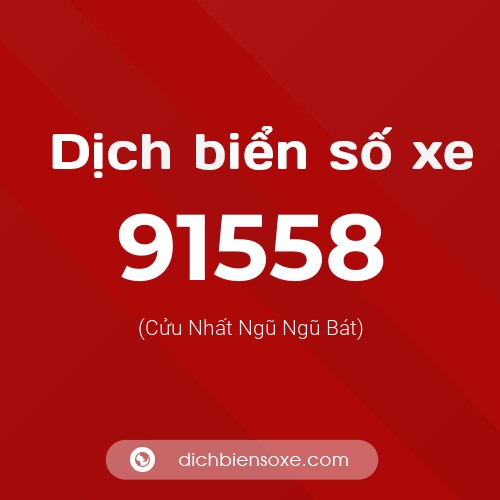 Ý nghĩa biển số xe 91558 là gì?
