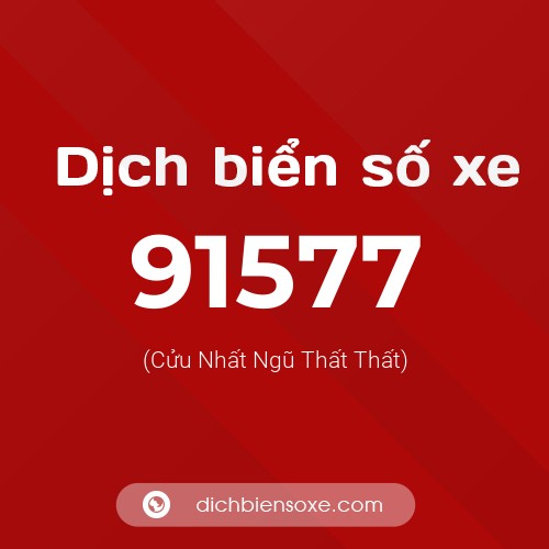 Ý nghĩa biển số xe 91577 là gì?
