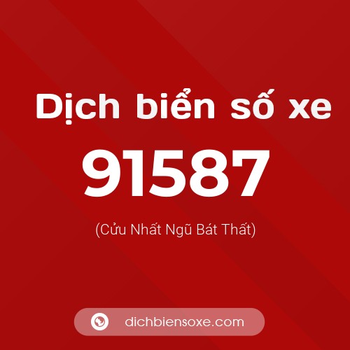 Ý nghĩa biển số xe 91587 là gì?